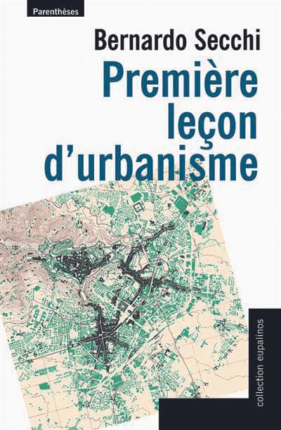 Première leçon d’urbanisme par Bernardo Secchi.